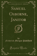 Samuel Osborne, Janitor (Classic Reprint)