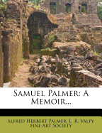 Samuel Palmer; A Memoir