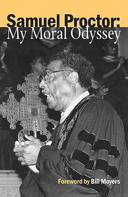 Samuel Proctor: My Moral Odyssey - Proctor, Samuel DeWitt