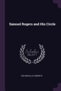 Samuel Rogers and His Circle