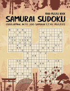Samurai Sudoku: 1000 Puzzle Book, Overlapping into 200 Samurai Style Puzzles