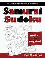 Samurai Sudoku: 500 Medium to Very Hard Sudoku Puzzles Overlapping into 100 Samurai Style
