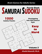 Samurai Sudoku Puzzle Book: 1000 Easy to Hard Sudoku Puzzles Overlapping into 200 Samurai Style