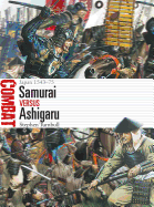 Samurai Vs Ashigaru: Japan 1543-75