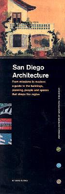 San Diego Architecture from Mission to Modern: A Guide to the Buildings, Planning, People and Spaces That Shape the Region - Sutro, Dirk