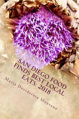 San Diego Food Finds Best Local Eats: 2018 - Montana, Maria Desiderata