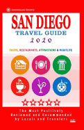 San Diego Travel Guide 2020: Shops, Arts, Entertainment and Good Places to Drink and Eat in San Diego, California (Travel Guide 2020)