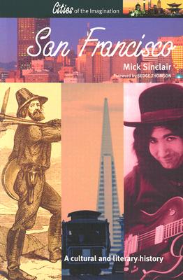 San Francisco: A Cultural and Literary History - Sinclair, Mick