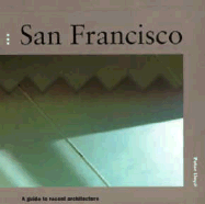 San Francisco: A Guide to Recent Architecture