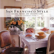 San Francisco Style: Design, Decor, and Architecture - Saeks, Diane Dorrans, and Livingston, David Duncan (Photographer)