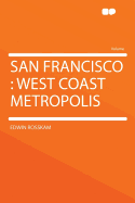 San Francisco: West Coast Metropolis
