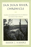 San Juan River Chronicles - Meyers, Steven J