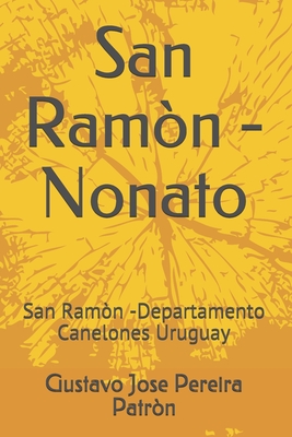 San Ram?n - Nonato: San Ram?n -Departamento Canelones Uruguay - Pereira Patron, Gustavo Jose