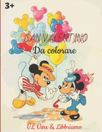 San Valentino Da Colorare: 50 fantastici disegni di vario tipo (cartoni, animali, adolescenziali), da colorare come vuoi, per passare un magnifico e colorato San Valentino" 3+
