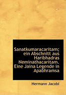 Sanatkumaracaritam; Ein Abschnitt Aus Haribhadras Neminathacaritam. Eine Jaina Legende in Apabhramsa