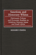 Sanctions and Honorary Whites: Diplomatic Policies and Economic Realities in Relations Between Japan and South Africa