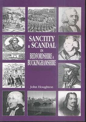 Sanctity and Scandal in Bedfordshire and Buckinghamshire - Houghton, John