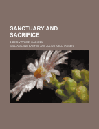 Sanctuary and Sacrifice; a Reply to Wellhausen