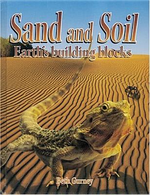 Sand and Soil: Earth's Building Blocks - Gurney, Beth