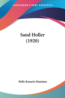 Sand Holler (1920) - Maniates, Belle Kanaris