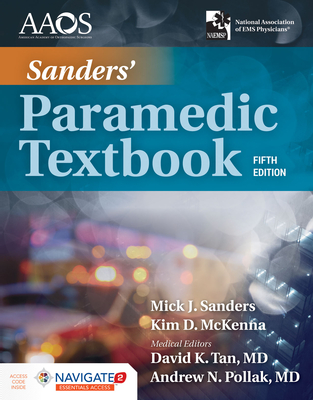 Sanders' Paramedic Textbook Includes Navigate 2 Essentials Access - Sanders, Mick J, and McKenna, Kim, and Aaos