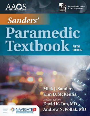 Sanders' Paramedic Textbook Includes Navigate Preferred Access - Sanders, Mick J, and McKenna, Kim, and American Academy of Orthopaedic Surgeons (Aaos)