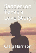 Sanderson Texas a Love Story