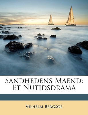 Sandhedens Maend: Et Nutidsdrama - Bergse, Vilhelm