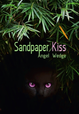 Sandpaper Kiss - Wedge, Angel