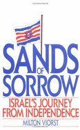 Sands of Sorrow: Israel's Journey from Independence - Viorst, Milton