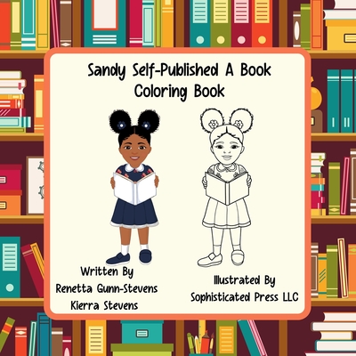 Sandy Self Published a Book Coloring Book - Gunn-Stevens, Renetta, and Stevens, Kierra