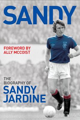 Sandy: The Biography of Sandy Jardine - Miller, Tom