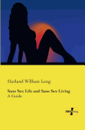 Sane Sex Life and Sane Sex Living: A Guide
