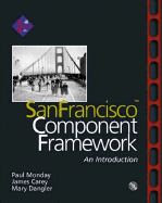 SanFrancisco (TM) Component Framework: An Introduction