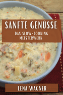 Sanfte Gen?sse: Das Slow-Cooking Meisterwerk
