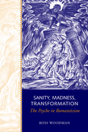 Sanity, Madness, Transformation: The Psyche in Romanticism