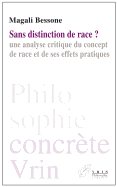 Sans Distinction de Race?: Une Analyse Critique Du Concept de Race Et de Ses Effets Pratiques