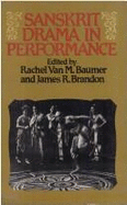 Sanskrit Drama in Performance - Baumer, Rachel Van, and Brandon, James R.