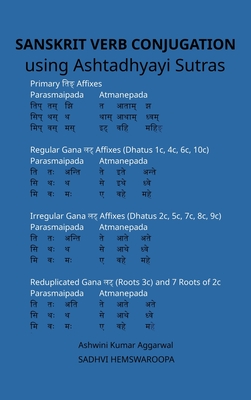 Sanskrit Verb conjugation using Ashtadhyayi Sutras - Aggarwal, Ashwini Kumar, and Hemswaroopa, Sadhvi (Editor)