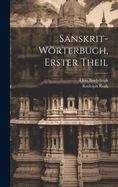 Sanskrit-Wrterbuch, Erster Theil