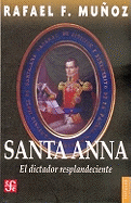 Santa Anna: El Dictador Resplandeciente (The Shinning Dictator)