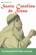 Santa Catalina de Siena: 366 Textos. Un Pensamiento Para Cada Dia.