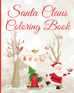 Santa Claus Coloring Book: Easy Designs and Cute Scenes to Celebrate the Holiday Season