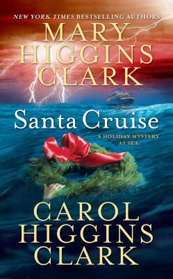 Santa Cruise: A Holiday Mystery at Sea - Clark, Mary Higgins, and Clark, Carol Higgins