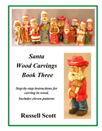 Santa Wood Carvings Book 3: Carving Book