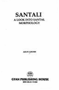 Santali: A Look Into Santal Marphology - Ghosh, Arun