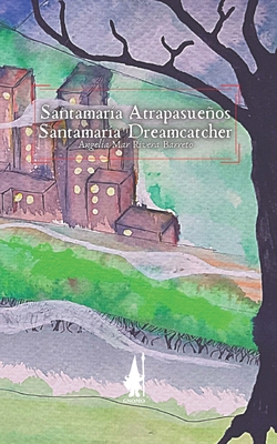 Santamaria Atrapasueos / Santamaria Dreamcatcher - Durandal Stormcrow, Eiric R (Translated by), and Rivera Barreto, Angelia M