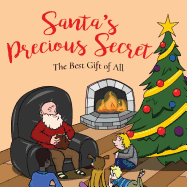 Santa's Precious Secret: The Best Gift of All