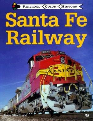 Sante Fe Railway - Glischinski, Steve