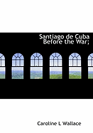 Santiago De Cuba Before the War;